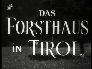 Das Forsthaus in Tirol
